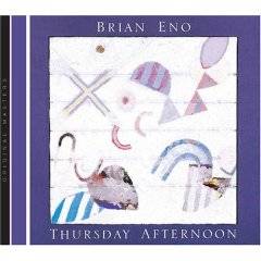 Brian Eno : Thursday Afternoon